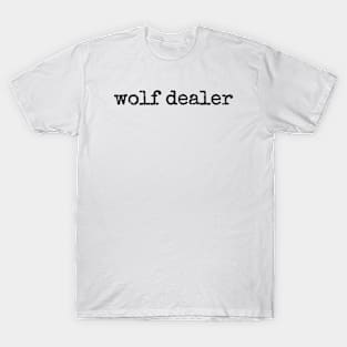 Wolf Dealer T-Shirt